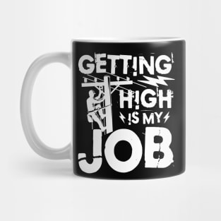 Getting High is My Job -  Electrician Mug